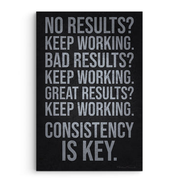 Results Keep Working Consistency Is Key